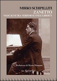 Zanetto. Mascagni tra verismo e stile liberty - Mirko Schipilliti - Libro La Caravella Editrice 2015, Il mare | Libraccio.it