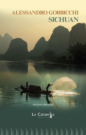 Sichuan - Alessandro Gobbicchi - Libro La Caravella Editrice 2016, Il mare | Libraccio.it