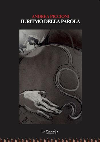 Il ritmo della parola - Andrea Piccioni - Libro La Caravella Editrice 2016, Il mare | Libraccio.it
