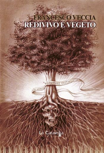Redivivo e vegeto - Francesco Veccia - Libro La Caravella Editrice 2017, Il mare | Libraccio.it