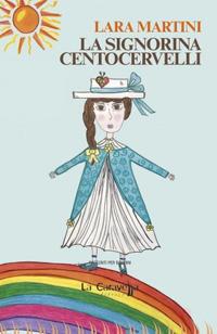 La signorina centocervelli - Lara Martini - Libro La Caravella Editrice 2017, I pirati | Libraccio.it