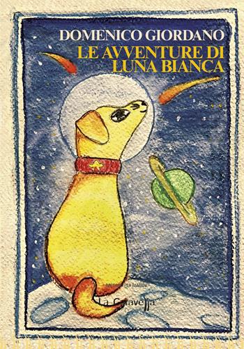 Le avventure di Luna Bianca - Domenico Giordano - Libro La Caravella Editrice 2017, I pirati | Libraccio.it