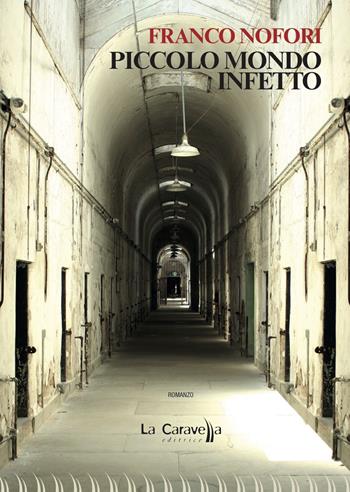 Piccolo mondo infetto - Franco Nofori - Libro La Caravella Editrice 2018, Il porto | Libraccio.it