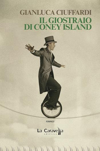 Il giostraio di Coney Island - Gianluca Ciuffardi - Libro La Caravella Editrice 2019, Il porto | Libraccio.it