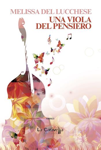 Una viola del pensiero - Melissa Del Lucchese - Libro La Caravella Editrice 2019, Il porto | Libraccio.it