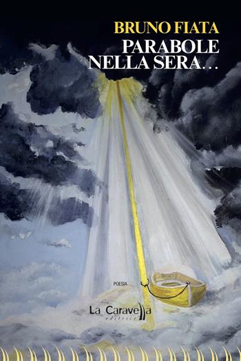 Parabole nella sera... - Bruno Fiata - Libro La Caravella Editrice 2019, Le nuvole | Libraccio.it