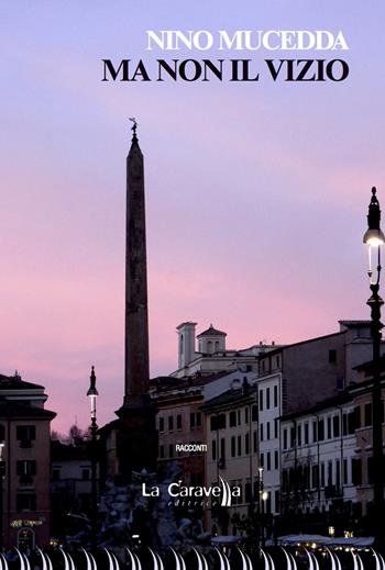 Ma non il vizio - Nino Mucedda - Libro La Caravella Editrice 2020, Il porto | Libraccio.it