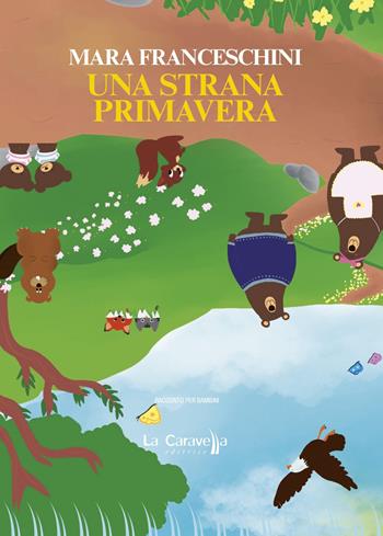 Una strana primavera - Mara Franceschini - Libro La Caravella Editrice 2021, I pirati | Libraccio.it