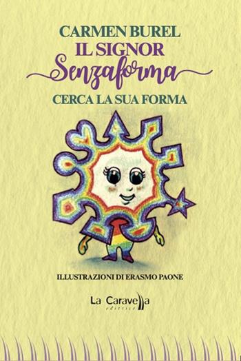 Il signor Senzaforma cerca la sua forma - Carmen Burel - Libro La Caravella Editrice 2023, I pirati | Libraccio.it