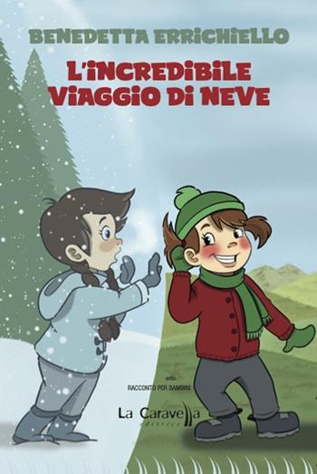 L'incredibile viaggio di Neve - Benedetta Errichiello - Libro La Caravella Editrice 2023, I pirati | Libraccio.it