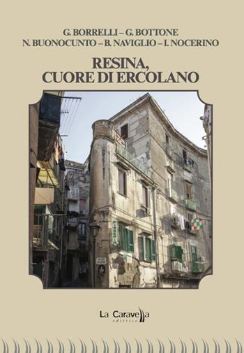 Resina, cuore di Ercolano - Giuseppe Bottone, Gaetano Borrelli, Iole Nocerino - Libro La Caravella Editrice 2024, Il mare | Libraccio.it