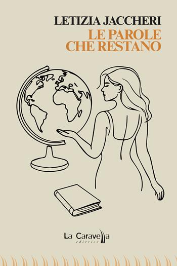 Le parole che restano - Letizia Jaccheri - Libro La Caravella Editrice 2025, Il porto | Libraccio.it