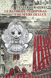 Le bambole mariposas e le sfere di luce