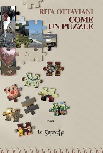 Come un puzzle - Rita Ottaviani - Libro La Caravella Editrice 2025, Il porto | Libraccio.it