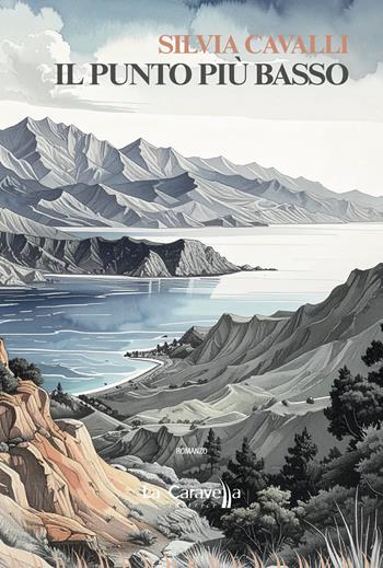 Il punto più basso - Silvia Cavalli - Libro La Caravella Editrice 2025, Il porto | Libraccio.it
