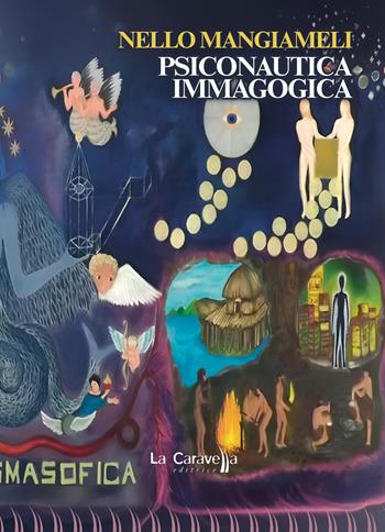 Psiconautica Immagogica - Nello Mangiameli - Libro La Caravella Editrice 2026, Psiconauta | Libraccio.it