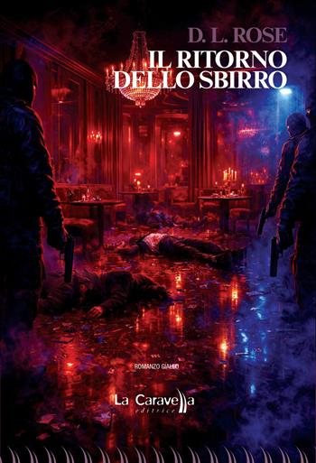 Il ritorno dello sbirro - D. L. Rose - Libro La Caravella Editrice 2026, Il porto | Libraccio.it