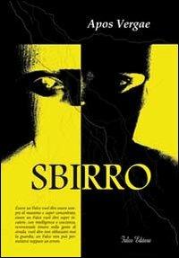 Sbirro - Apos Vergae - Libro Falco Editore 2013 | Libraccio.it