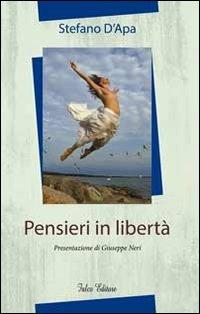 Pensieri in libertà - Stefano D'Apa - Libro Falco Editore 2013 | Libraccio.it