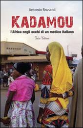 Kadamou. L'Africa negli occhi di un medico italiano
