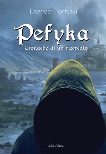 Pefyka. Cronache di un ricercato - Denise Tortora - Libro Falco Editore 2015 | Libraccio.it