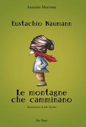 Eustachio Naumann. Le montagne che camminano