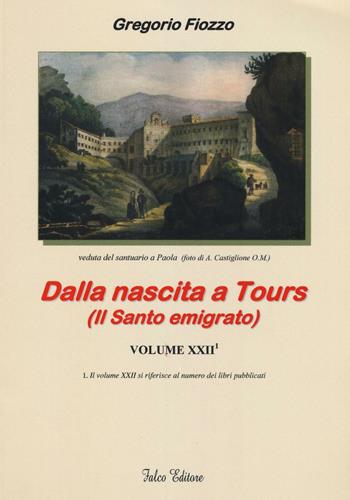 Dalla nascita a Tours (il santo emigrato) - Gregorio Fiozzo - Libro Falco Editore 2016 | Libraccio.it