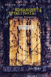 'Ndrangheta totalitaria. Analisi filosofica dell'onorata società