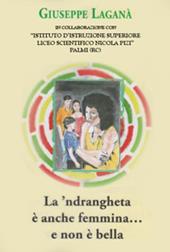 La 'ndrangheta è anche femmina... e non è bella