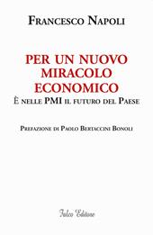 Per un nuovo miracolo economico. È nelle PMI il futuro del Paese