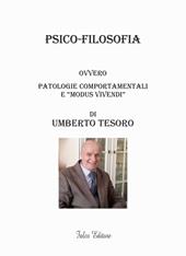 Psico-filosofia. Ovvero patologie comportamentali e «modus vivendi»