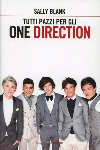 Tutti pazzi per gli One Direction - Sally Blank - Libro Imprimatur 2013 | Libraccio.it