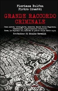 Grande raccordo criminale - Floriana Bulfon, Pietro Orsatti - Libro Imprimatur 2014, Saggi | Libraccio.it