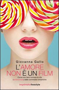 L' amore non è un film - Giovanna Gallo - Libro Imprimatur 2014, Saggi | Libraccio.it