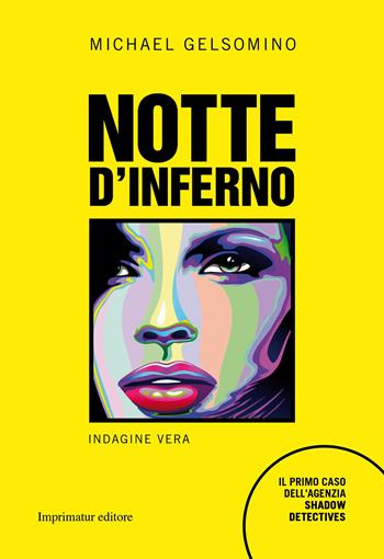 Notte d'inferno - Michael Gelsomino - Libro Imprimatur 2014, Fuori collana | Libraccio.it