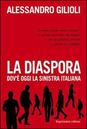 La diaspora. Dov'è oggi la sinistra italiana