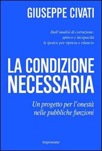 La condizione necessaria - Giuseppe Civati - Libro Imprimatur 2015, Fuoco | Libraccio.it