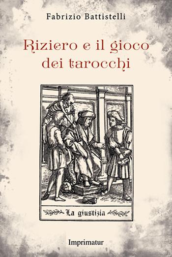 Riziero e il gioco dei tarocchi - Fabrizio Battistelli - Libro Imprimatur 2015, Saggi | Libraccio.it