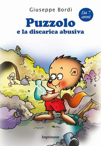 Puzzolo e la discarica abusiva - Giuseppe Bordi - Libro Imprimatur 2015 | Libraccio.it