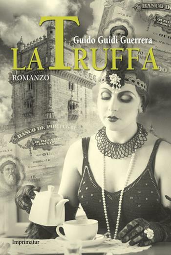 La truffa - Guido Guidi Guerrera - Libro Imprimatur 2016 | Libraccio.it
