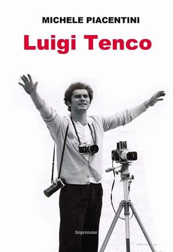 Luigi Tenco - Michele Piacentini - Libro Imprimatur 2017, Saggi | Libraccio.it