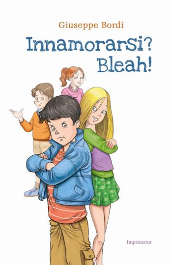 Innamorarsi? Bleah! - Giuseppe Bordi - Libro Imprimatur 2017, Saggi | Libraccio.it