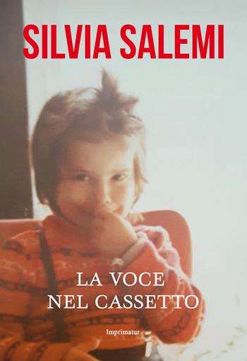 La voce nel cassetto - Silvia Salemi - Libro Imprimatur 2017, Saggi | Libraccio.it