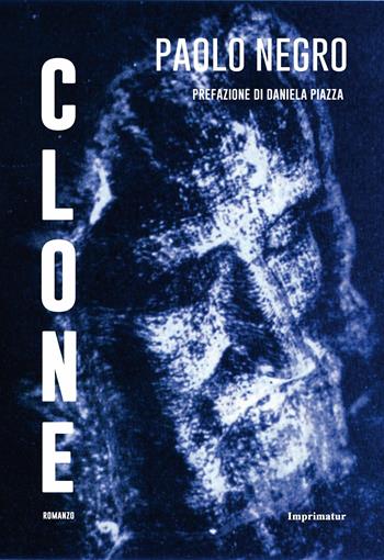 Clone - Paolo Negro - Libro Imprimatur 2018, Fuoco | Libraccio.it