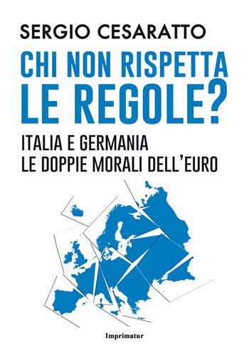 Chi non rispetta le regole? - Sergio Cesaratto - Libro Imprimatur 2018, Saggi | Libraccio.it