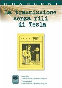 La trasmissione senza fili di Tesla  - Libro Andromeda 2013, Quaderni Andromeda | Libraccio.it