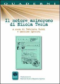 Il motore asincrono di Nikola Tesla - Nikola Tesla - Libro Andromeda 2014, Quaderni per la scienza | Libraccio.it