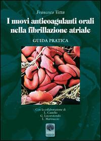 I nuovi anticoagulanti orali nella fribrillazione atriale  - Libro Andromeda 2014, Guide alla salute | Libraccio.it