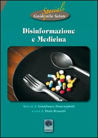 Disinformazione e medicina - Gianfranco Domenighetti - Libro Andromeda 2015, Speciali guide alla salute | Libraccio.it