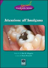 Attenzione all'amalgama. Riedizione degli opuscoli di Carteduemila n° 6, 11 e 16